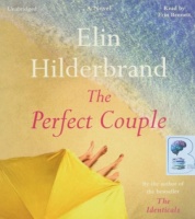 The Perfect Couple written by Elin Hilderbrand performed by Erin Bennett on Audio CD (Unabridged)